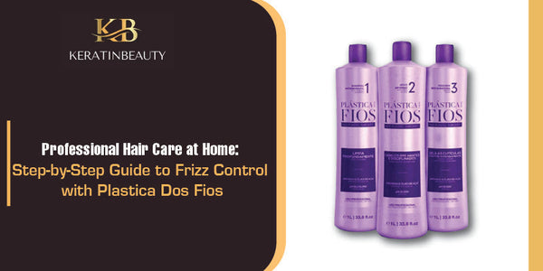 Professional Hair Care at Home: Step-by-Step Guide to Frizz Control with Plastica Dos Fios